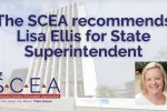 The background is a picture of the Rutledge building, which house the South Carolina Department of Education. In front of that text says "The SCEA recommends Lisa Ellis for State Superintendent." Below to the left is The SCEA logo in red and blue. To the right of that is a headshot of Lisa Ellis smiling.