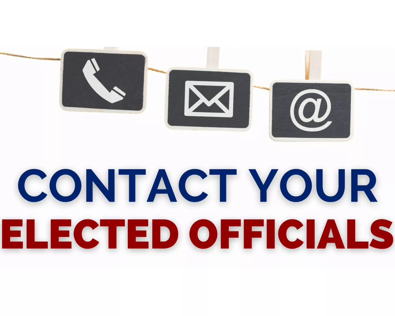 Icons for a phone, mail, and email are on a string with the words "Contact your elected officials" beneath