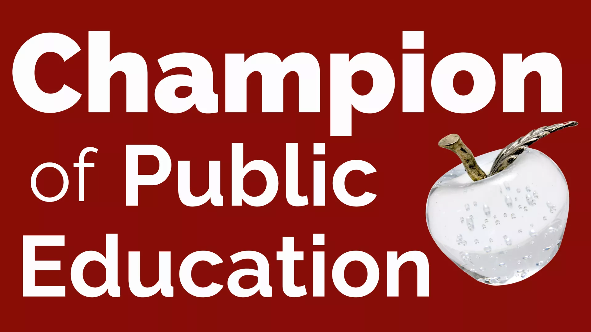 Against a red background, the white text says "Champion of Public Education." in the bottom right, there is a crystal apple