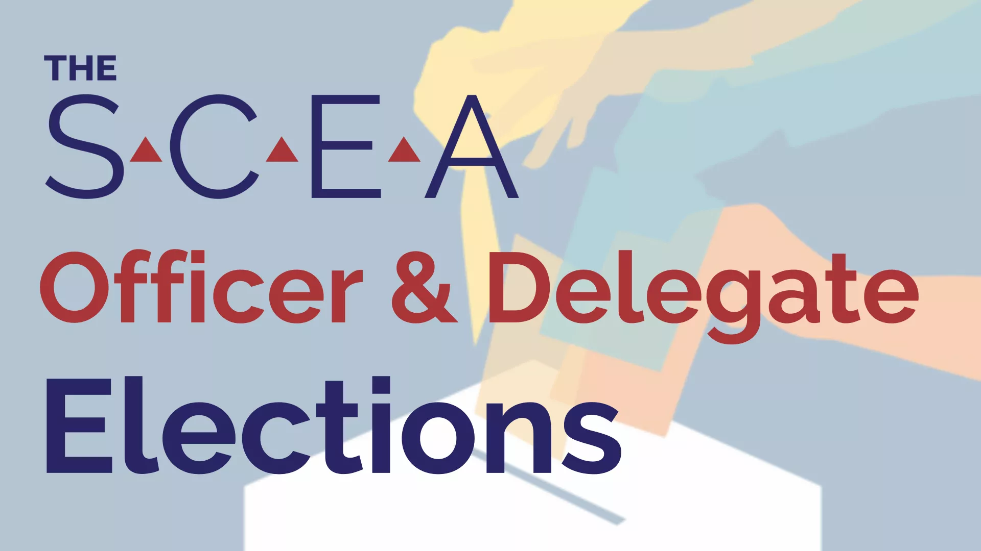 The SCEA Officer & Delegate Elections