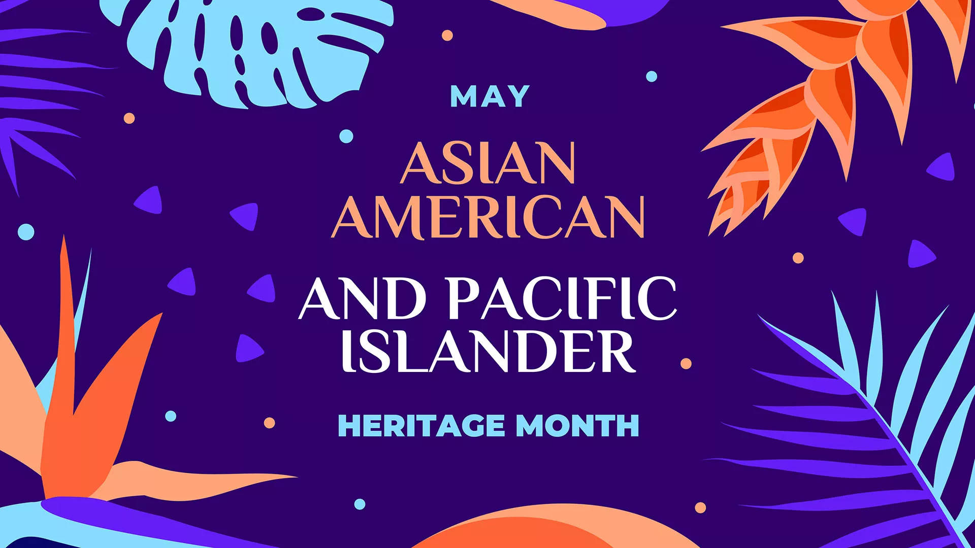 Graphic of tropical plants and the words "Asian American and Pacific Islander Heritage Month"