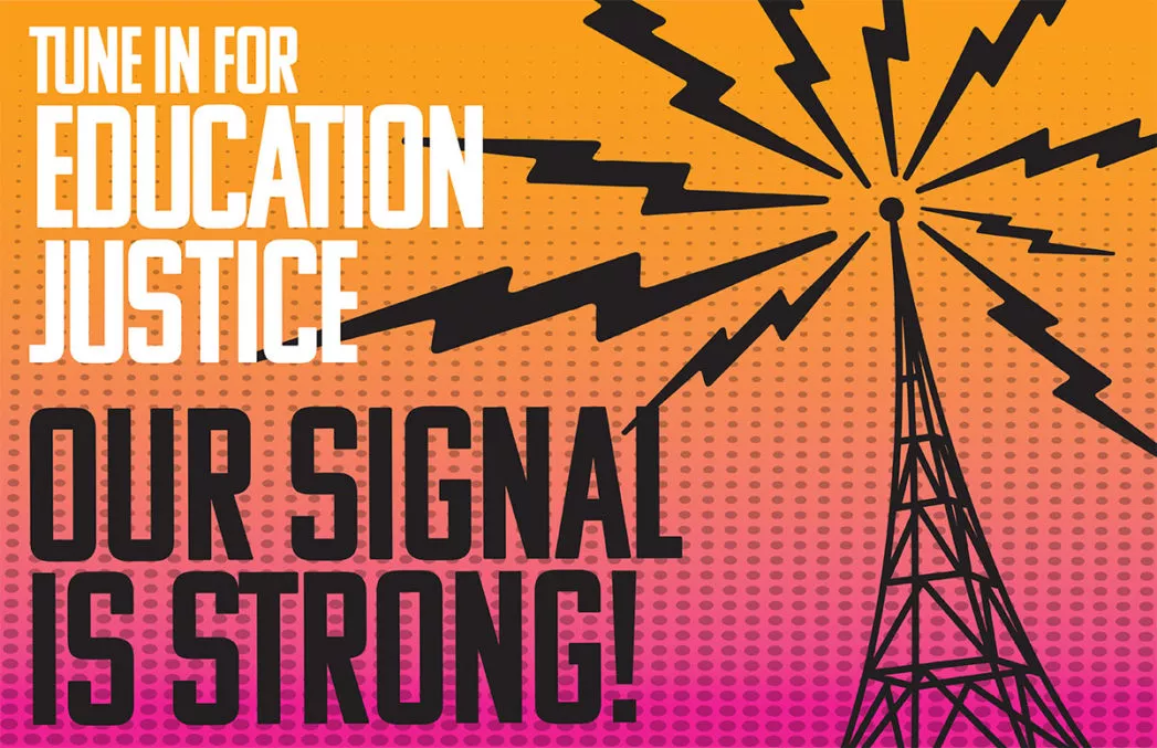 Tune in for education justice